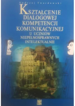 Kształcenie dialogowej kompetencji komunikacyjnej u uczniów niepełnosprawnych intelektualnie