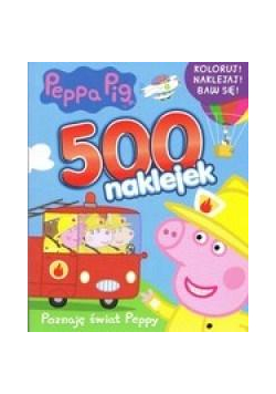 Świnka Peppa. 500 naklejek. Poznaję świat Peppy
