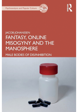 Fantasy, Online Misogyny and the Manosphere