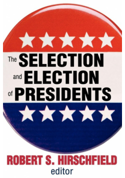The Selection and Election of Presidents
