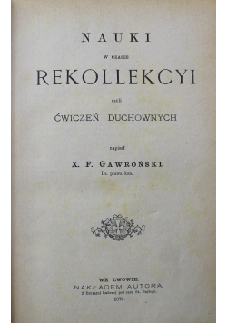 Nauki w rekollekcyi czyli ćwiczeń duchowych 1879 r.