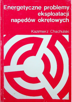 Energetyczne problemy eksploatacji napędów okrętowych