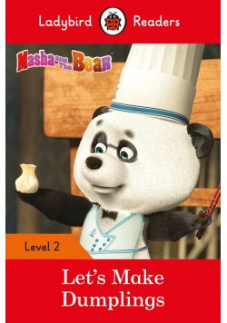 Masha and the Bear: Let's Make Dumplings - Ladybird Readers Level 2