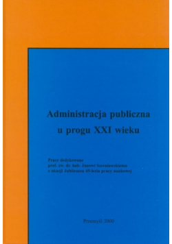 Administracja publiczna u progu XXI wieku