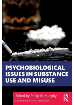 Psychobiological Issues in Substance Use and Misuse