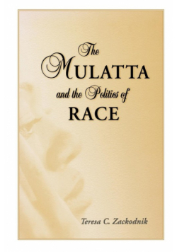 The Mulatta and the Politics of Race