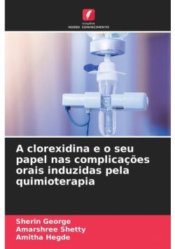 A clorexidina e o seu papel nas complicações orais induzidas pela quimioterapia