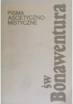 Św. Bonawentura  Pisma ascetyczno mistyczne