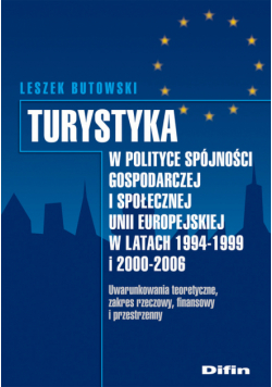 Butowski Leszek - Turystyka w polityce spójności gospodarczej i społecznej Unii Europejskiej w latach 1994-1999 i 2000 z płytą CD