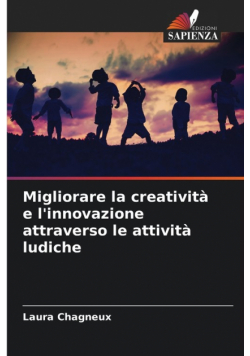 Migliorare la creatività e l'innovazione attraverso le attività ludiche