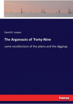 The Argonauts of 'Forty-Nine