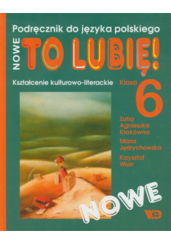 Nowe To lubię! 6 : Kształcenie kulturowo-literackie