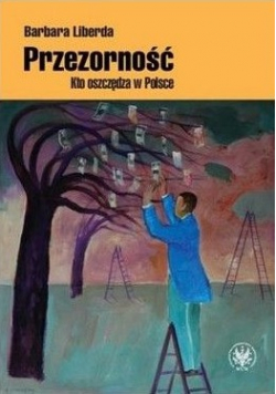 Przezorność Kto oszczędza w Polsce
