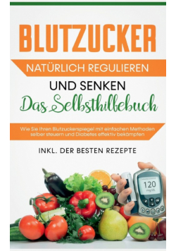 Blutzucker natürlich regulieren und senken