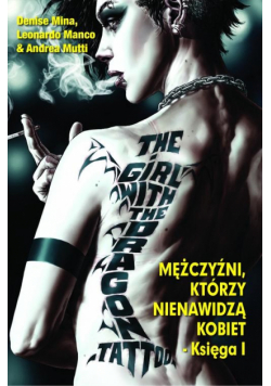 Millennium : Mężczyźni którzy nienawidzą kobiet : Księga I