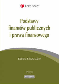 Chojna-Duch Elżbieta - Podstawy finansów publicznych i prawa finansowego