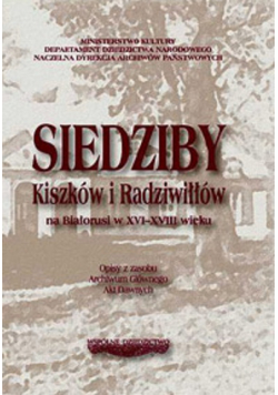 Siedziby Kiszków i Radziwiłłów na Białorusi w XVI XVIII wieku