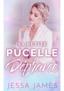 Sa Petite Pucelle Dépravée