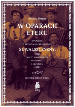 W oparach eteru. Opowieść o kryminalnej...