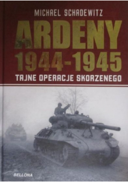 Ardeny 1944 1945 Tajne operacje Skorzenego