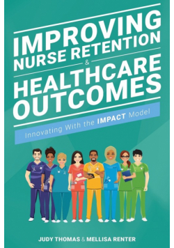 Improving Nurse Retention and Healthcare Outcomes