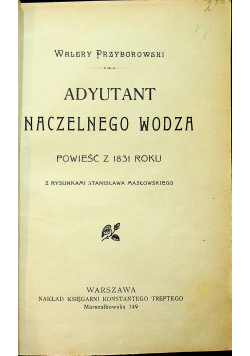 Adyutant naczelnego wodza 1907 r.