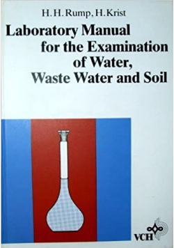 Laboratory Manual for the Examination of Water Waste Water and Soil