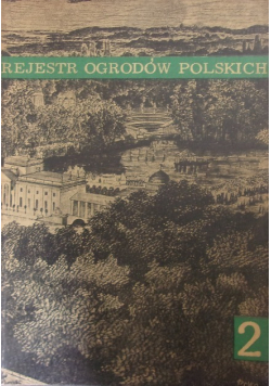 Rejestr ogrodów polskich Zeszyt 2