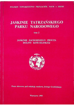 Jaskinie Tatrzańskiego Parku Narodowego Tom 2