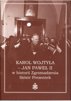 Jan Paweł II w historii Zgromadzenia Sióstr Prezentek