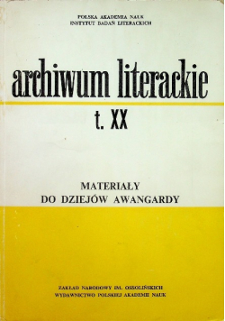 Archiwum literackie Tom XX Materiały do dziejów awangardy