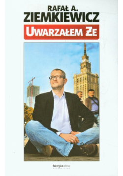 Uwarzałem że