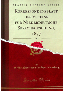 Korrespondenzblatt des vereins fur niederdeutsche vol 1 reprint z 1877 r