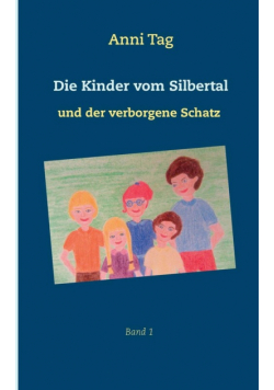 Die Kinder vom Silbertal und der verborgene Schatz