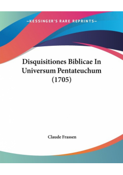 Disquisitiones Biblicae In Universum Pentateuchum (1705)
