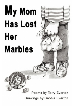 My Mom Has Lost Her Marbles