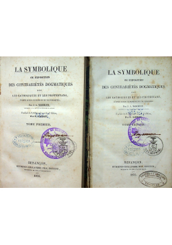 La Symbolique Ou exposition des Contrarietes Dogmatiques 2 tomy 1836 r.