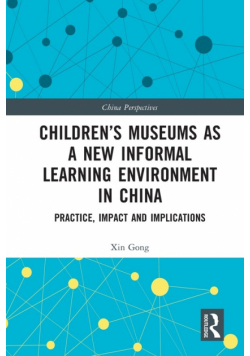 Children's Museums as a New Informal Learning Environment in China