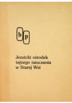 Jezuicki ośrodek tajnego nauczania w Starej Wsi