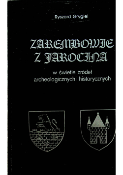 Zarembowie z Jarocina w świetle źródeł archeologicznych i historycznych