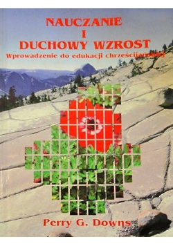 Nauczanie i duchowy wzrost wprowadzenie do edukacji chrześcijańskiej