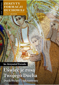 Zeszyty Formacji Duchowej Nr 96 / 22 Uświęć je rosą Twojego Ducha