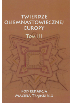 Twierdze osiemnastowiecznej Europy Tom 3