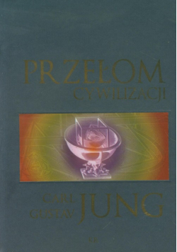 Jung Carl Gustav - Przełom cywilizacji