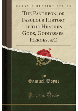 The Pantheon or Fabulous History of the Heathen Gods Goddesses Heroes reprint 1792