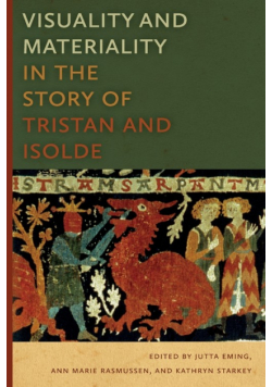 Visuality and Materiality in the Story of Tristan and Isolde