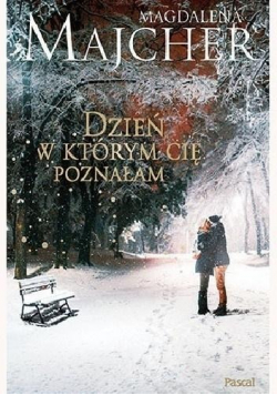 Dzień w którym Cię poznałam
