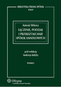 Łączenie podział i przekształcanie spółek handlowych