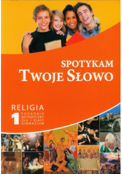 Spotykam Twoje Słowo 1 Religia Poradnik metodyczny z płytą CD