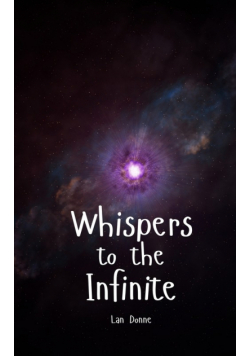 Whispers to the Infinite